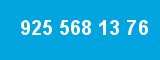 925 568 13 76